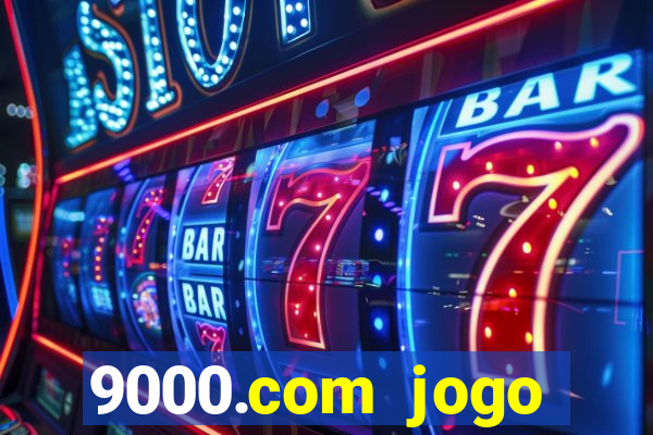 9000.com jogo cassino baixar